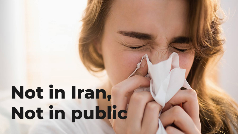 Tips for tourists in Iran- no blowing nose in public